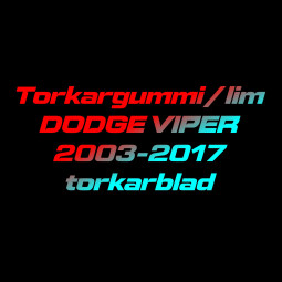 Torkargummi och snabblim till Dodge Viper 2003-2017 torkarblad