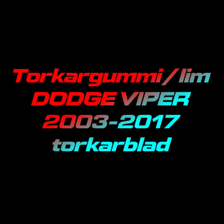 Torkargummi och snabblim till Dodge Viper 2003-2017 torkarblad